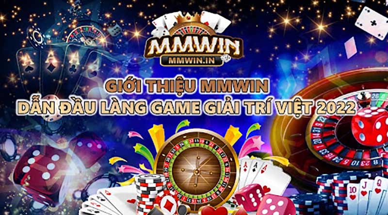 Giới thiệu MMWIN dẫn đầu làng game giải trí Việt 2022