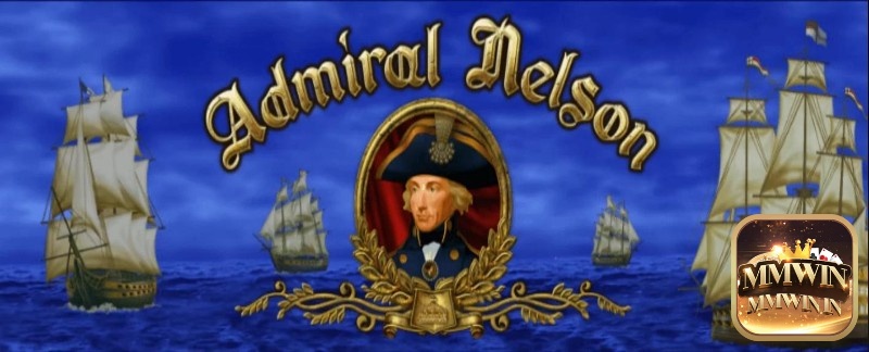 Cùng MMWIN review slot game lịch sử Admiral Nelson