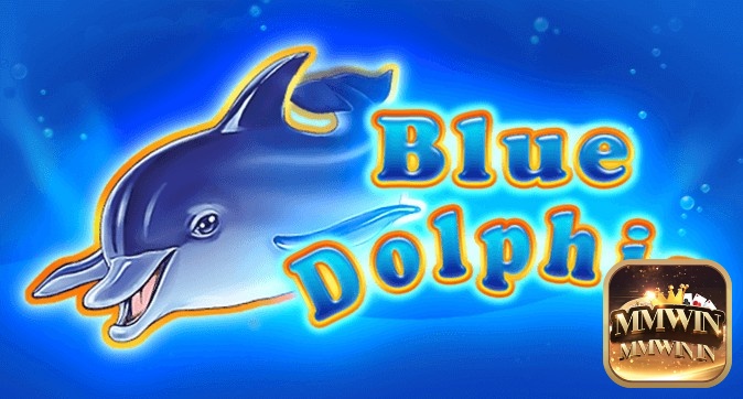 Cùng MMWIN review tựa game slot Blue Dolphin