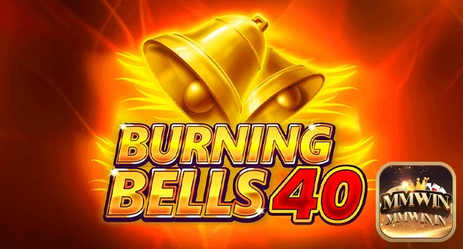 Khám phá slot game Burning Bells 40 qua bài review sau của MMWIN
