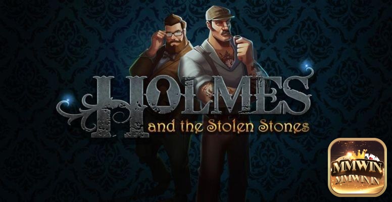 Holmes and the Stolen Stones là tựa Game Slot được mong chờ khi ra mắt