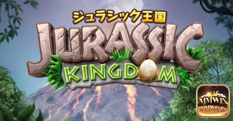 Tìm hiểu game slot Jurassic Kingdom cùng MMWIN