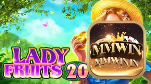 Review slot game Lady Fruits 20 cùng MMWIN.IN